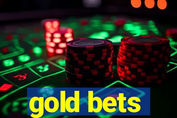 gold bets